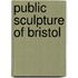 Public Sculpture Of Bristol
