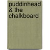Puddinhead & the Chalkboard by Marilyn Foote