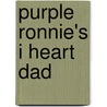 Purple Ronnie's I Heart Dad by Giles Andreae