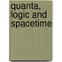 Quanta, Logic And Spacetime