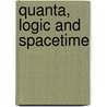 Quanta, Logic And Spacetime by S.A. Selesnick