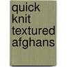 Quick Knit Textured Afghans door Rena V. Stevens
