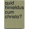 Quid Hinieldus Cum Christo? door Bj Rn David Herzig