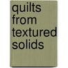 Quilts From Textured Solids door Kim Schaefer