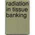 Radiation In Tissue Banking