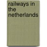 Railways in the Netherlands door Augustus J. Veenendaal