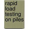 Rapid Load Testing On Piles door Paul Holscher
