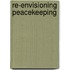 Re-Envisioning Peacekeeping
