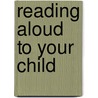 Reading Aloud to Your Child by Laura Golden