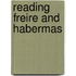 Reading Freire And Habermas