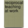 Reciprocal Teaching At Work door Lori D. Oczkus