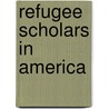 Refugee Scholars In America door Lewis A. Coser