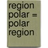 Region Polar = Polar Region