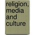 Religion, Media And Culture