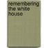 Remembering the White House