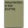 Resurrection, a War Journey door Robin Gajdusek