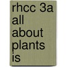 Rhcc 3A All About Plants Is door Rob Morrison
