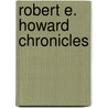 Robert E. Howard Chronicles door Roy Thomas