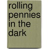 Rolling Pennies in the Dark by Douglas MacKinnon