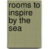 Rooms To Inspire By The Sea