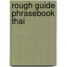 Rough Guide Phrasebook Thai by Rough guide