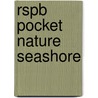 Rspb Pocket Nature Seashore door Onbekend