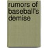 Rumors Of Baseball's Demise