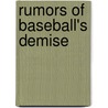 Rumors Of Baseball's Demise door Robert Cull