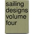 Sailing Designs Volume Four