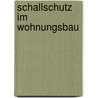 Schallschutz Im Wohnungsbau by Wolfgang Moll