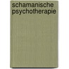 Schamanische Psychotherapie door Carina Bauer
