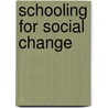 Schooling For Social Change by Monisha Bajaj