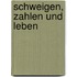 Schweigen, zahlen und leben