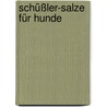 Schüßler-Salze Für Hunde door Kaja Kreiselmeier