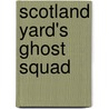 Scotland Yard's Ghost Squad door Dick Kirby