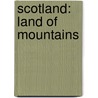 Scotland: Land Of Mountains by Des Thompson