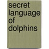 Secret Language of Dolphins by Patricia St John