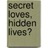 Secret Loves, Hidden Lives?