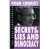 Secrets, Lies And Democracy by Et Professor Noam Chomsky
