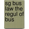 Sg Bus Law The Regul Of Bus by Mann/Roberts
