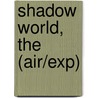 Shadow World, The (Air/Exp) by Andrew Feinstein