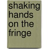 Shaking Hands on the Fringe door Tiffany Shellam