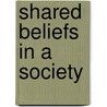 Shared Beliefs In A Society door Daniel Bar-Tal