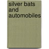 Silver Bats And Automobiles door David L. Fleitz