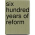 Six Hundred Years Of Reform