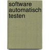 Software automatisch testen door John Paul