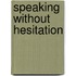 Speaking Without Hesitation