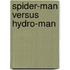 Spider-Man Versus Hydro-Man