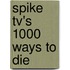Spike Tv's 1000 Ways To Die