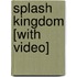 Splash Kingdom [With Video]